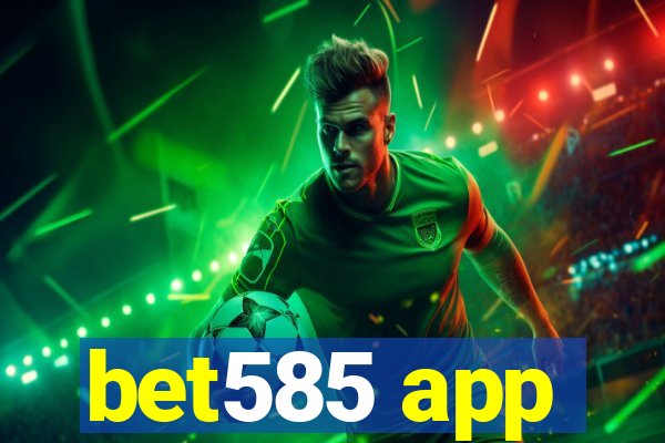 bet585 app